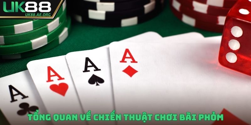 Tổng quan về chiến thuật chơi bài Phỏm